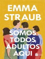 Somos todos adultos aqui - Emma Straub.epub